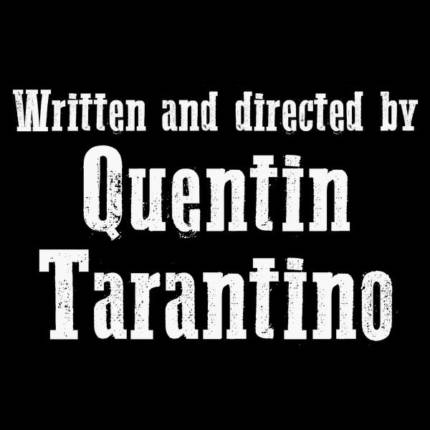 Written and directed by Quentin Tarantino