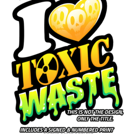 I Love Toxic Waste